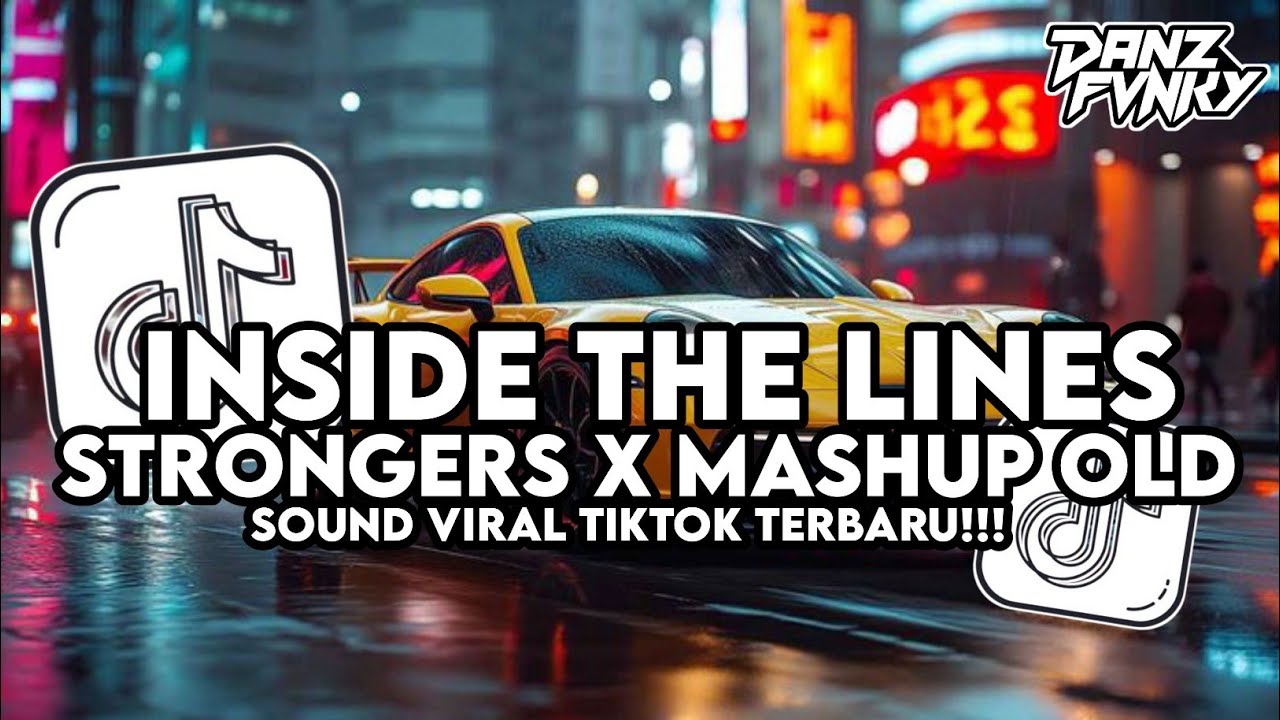 DJ INSIDE THE LINES X STRONGERS X MASHUP OLD STYLE KONDANG VIRAL TIKTOK TERBARU 2026