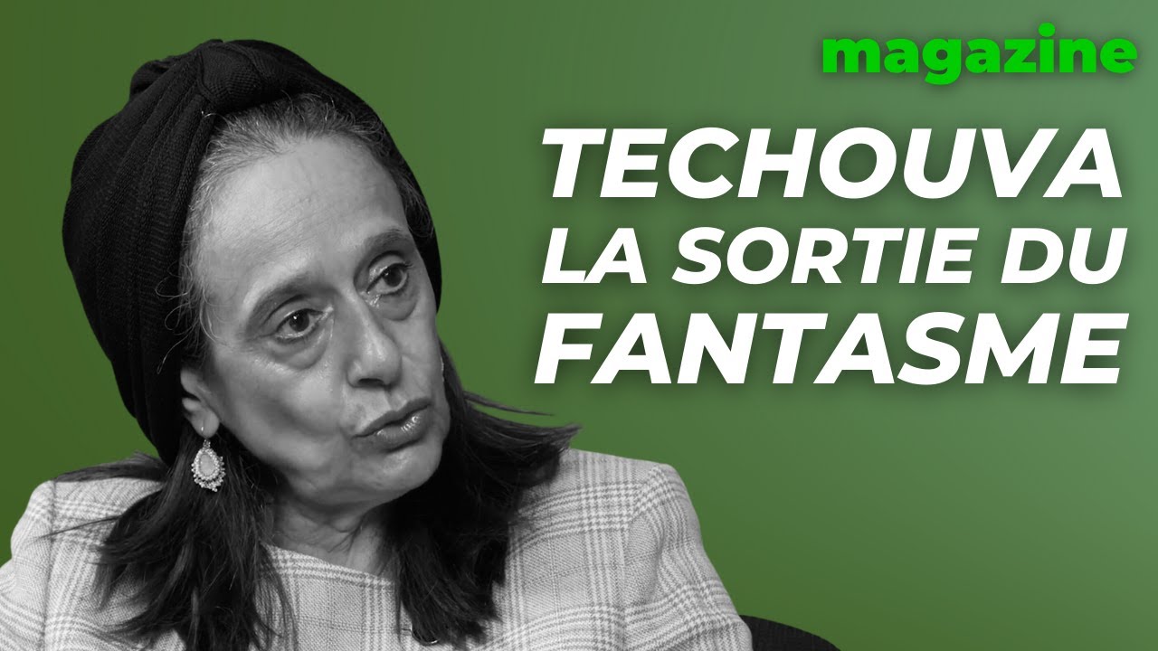 Techouva, la sortie du fantasme, avec Fran&ccedil;oise Atlan