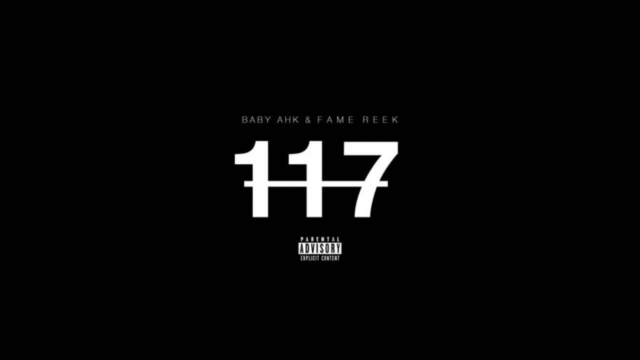 Fame Reek - 117 Ft. Baby Ahk