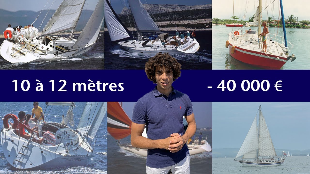 Guide d&rsquo;achat des voiliers de 10 &agrave; 12 m&egrave;tres &agrave; moins de 40 000 &euro;