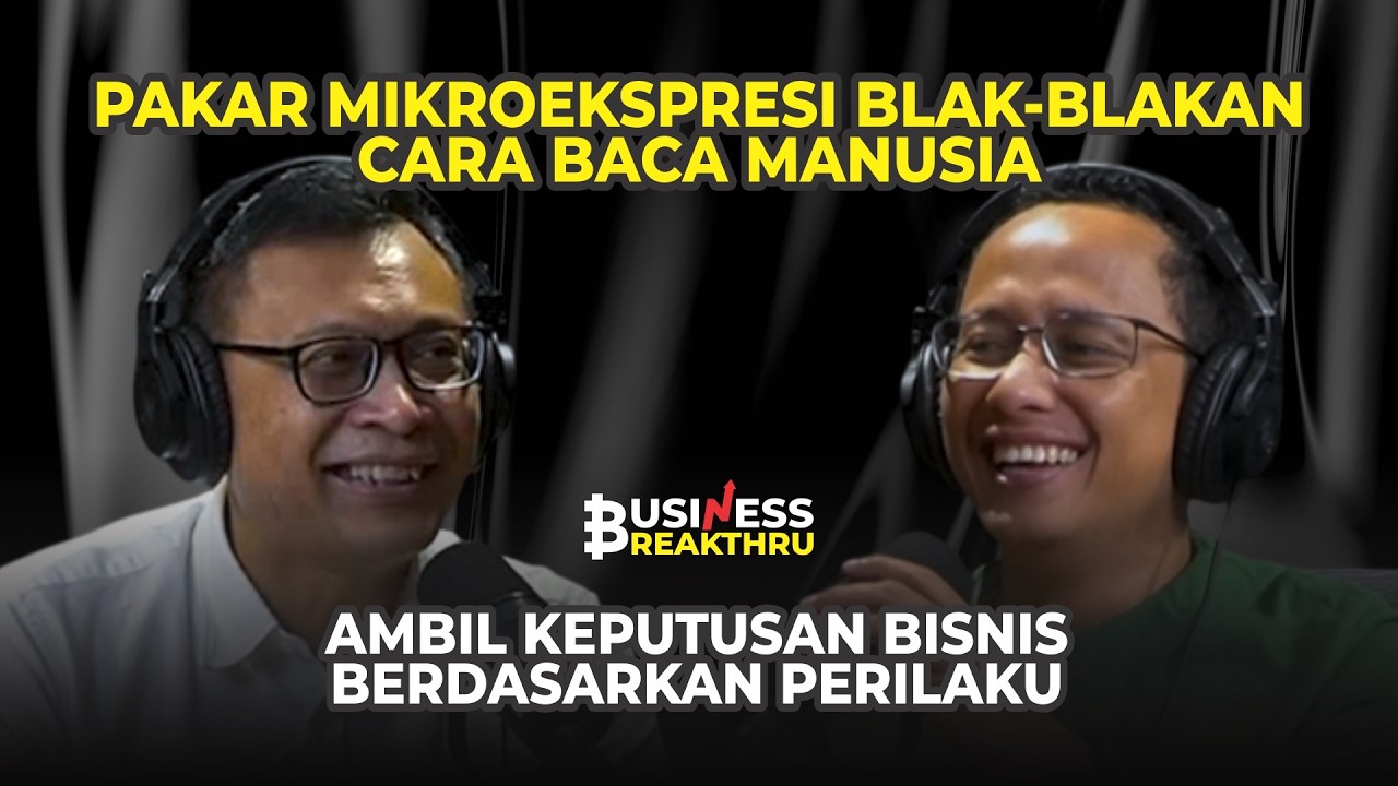 Baca Manusia, Menangkan Bisnis | Pakar MikroEkspresi Kirdi Putra, Ambil Keputusan Berbasis Perilaku