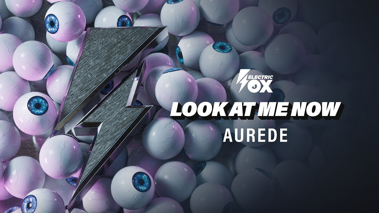 Aurede - Look At Me Now (Official Audio) [Electric Fox]