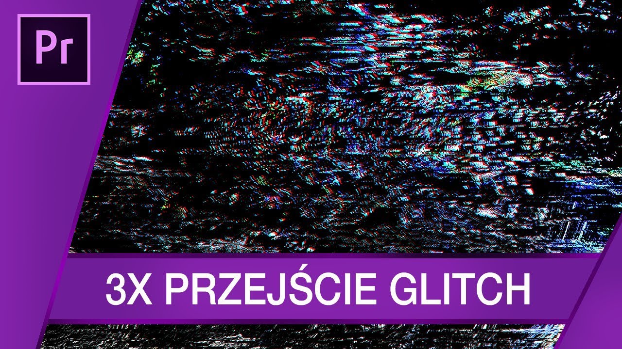 3 przejścia GLITCH ▪ Adobe Premiere #67 | Poradnik ▪ Tutorial