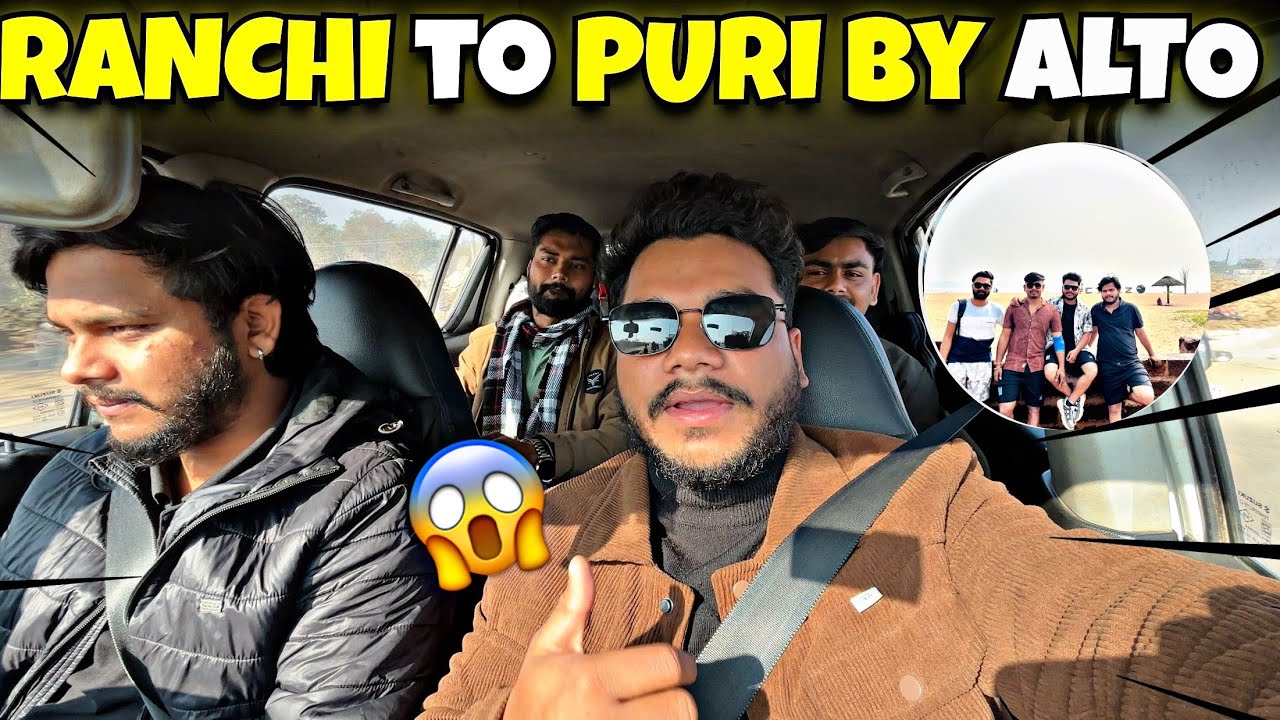 Pura Raat bitana pada hume Car me 😰 | Ranchi to Puri by Alto 800 😱 | PURI SERIES Ep:- 01 🔥