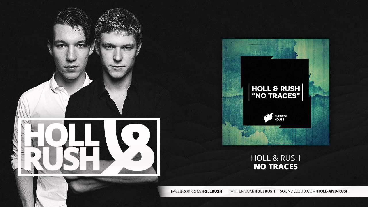 Holl & Rush - No traces (Original Mix)