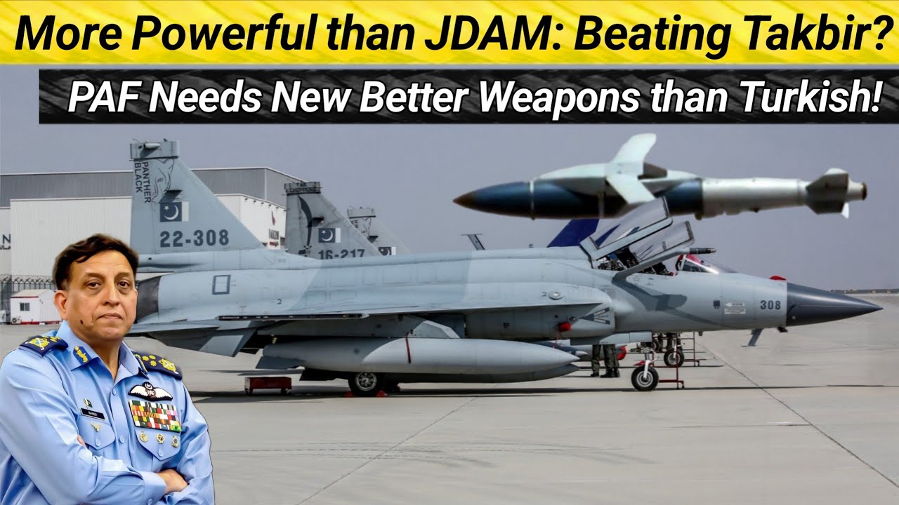 PAF Needs New Better Weapons than Turkish! | More Powerful than JDAM: Beating Takbir?