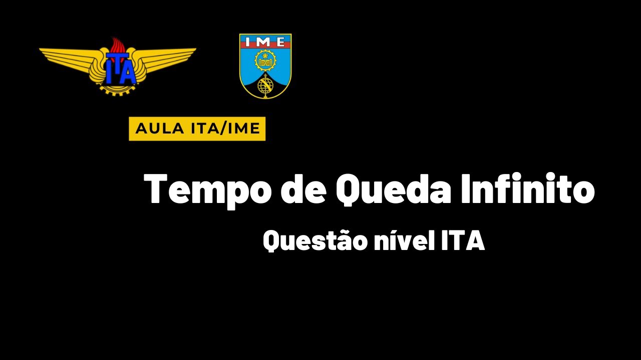 O Problema do Tempo de Queda Infinito [ITA, IME]