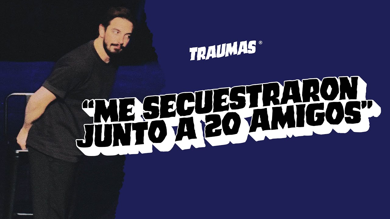 TRAUMAS 48 - “Me SECUESTR4RON junto a 20 AMIGOS