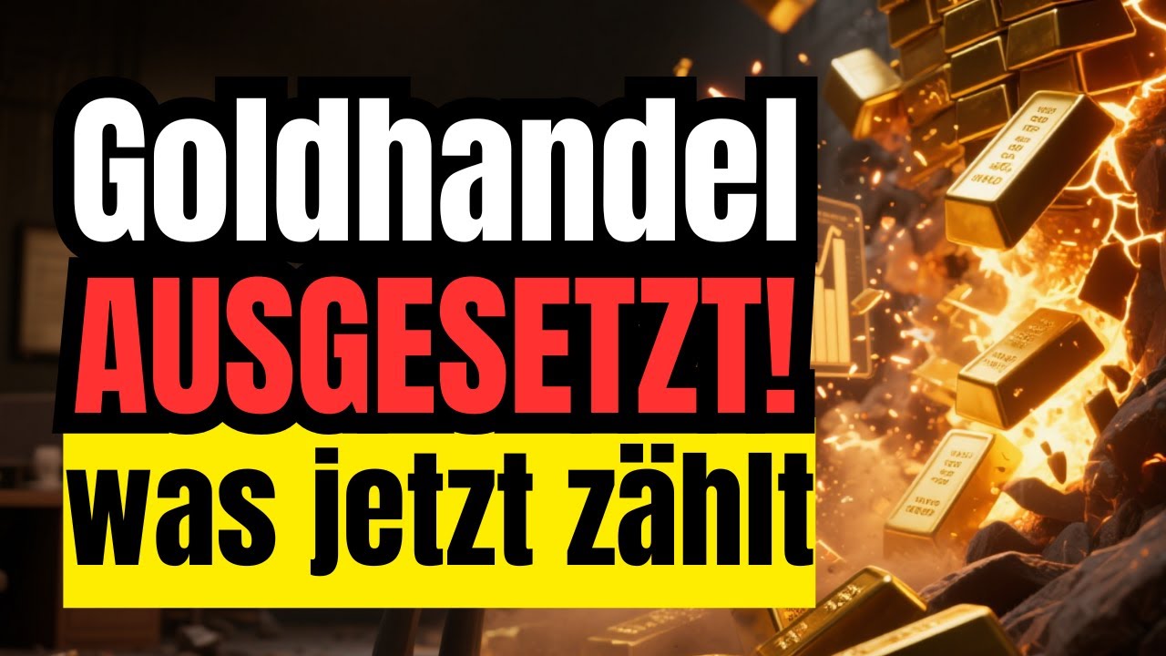 Goldhandel AUSGESETZT! Bricht jetzt alles zusammen? Panik oder Chance?