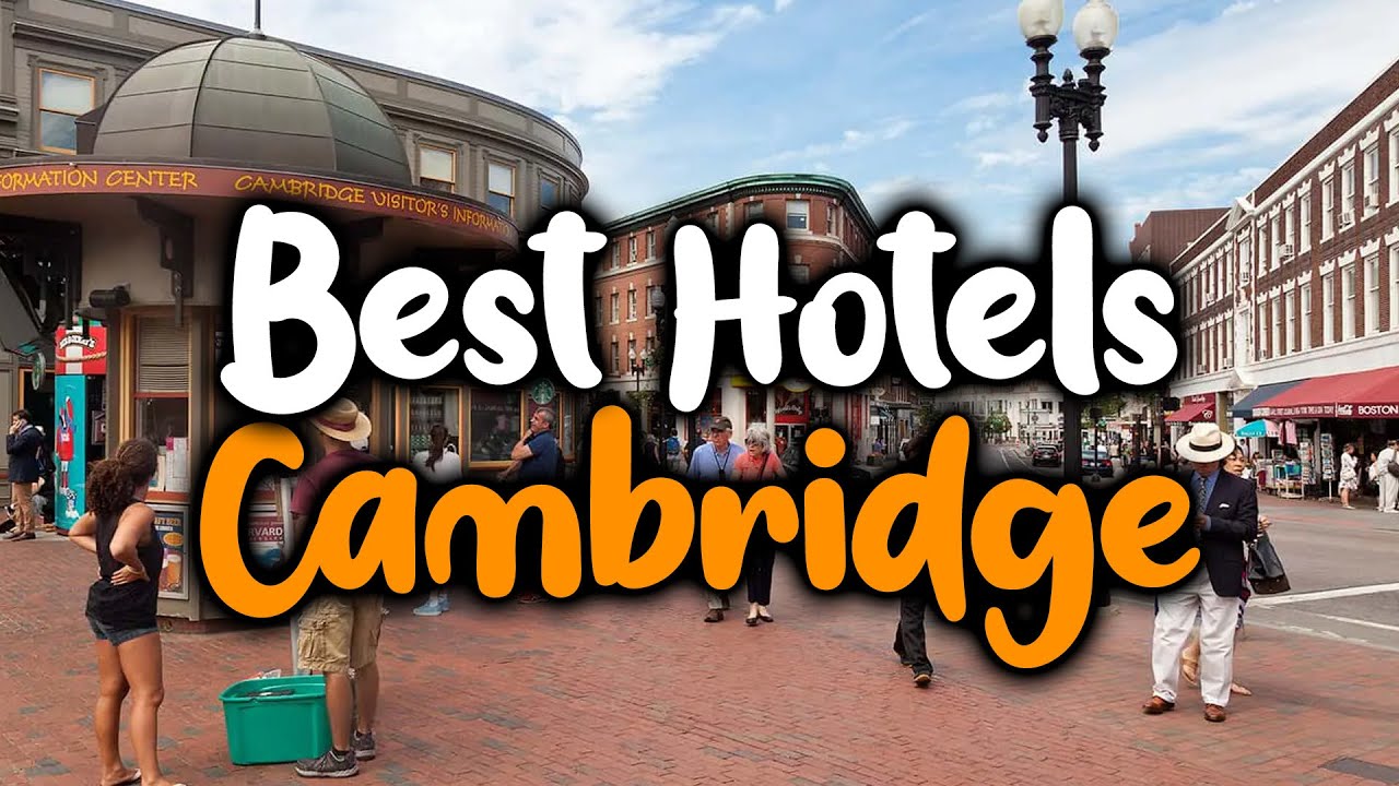 Best Hotels In Cambridge, MA - For Families, Couples, Work Trips, Luxury & Budget