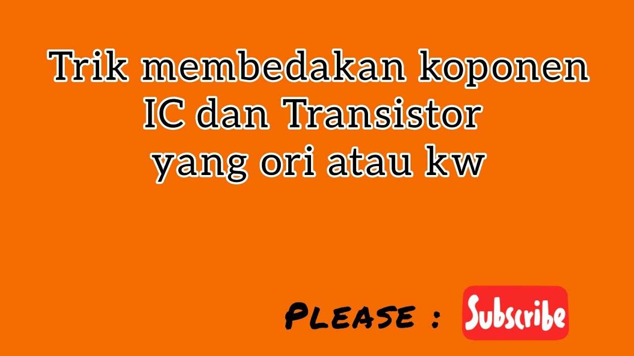 cara membedakan komponen ori atau kw