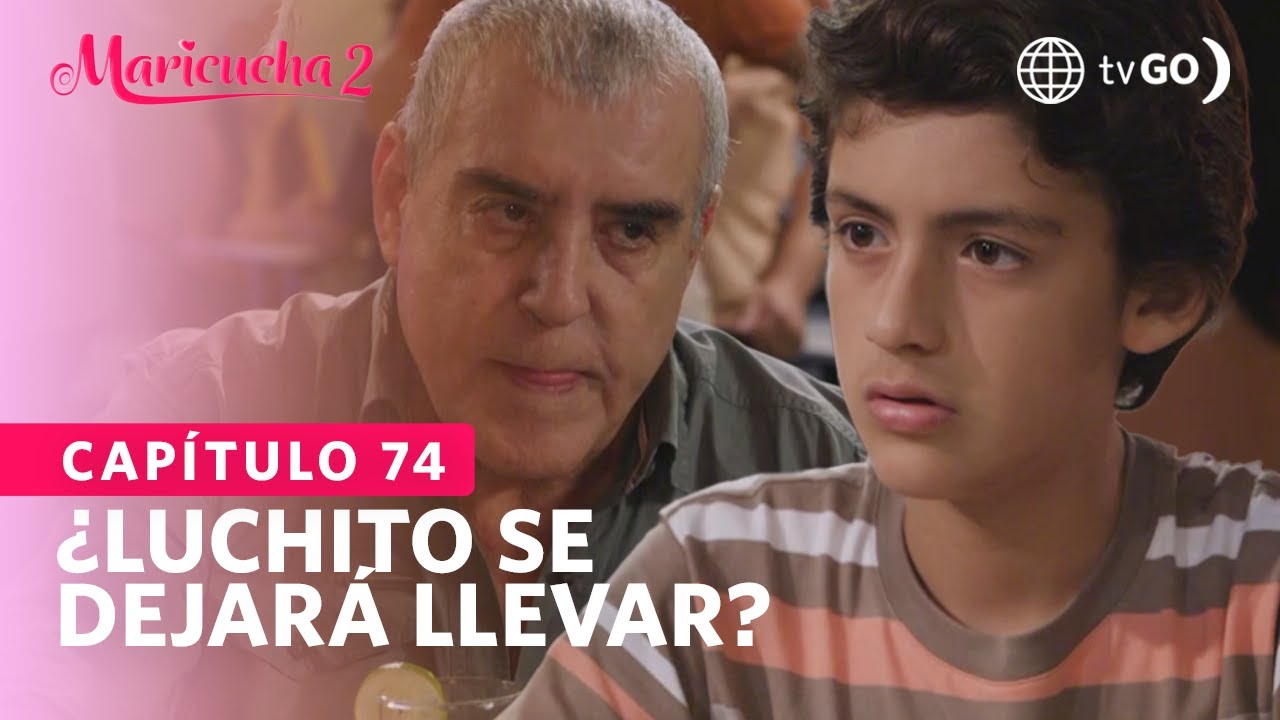 Maricucha 2: Luchito está siendo influenciado por su padre (Capítulo n° 74)