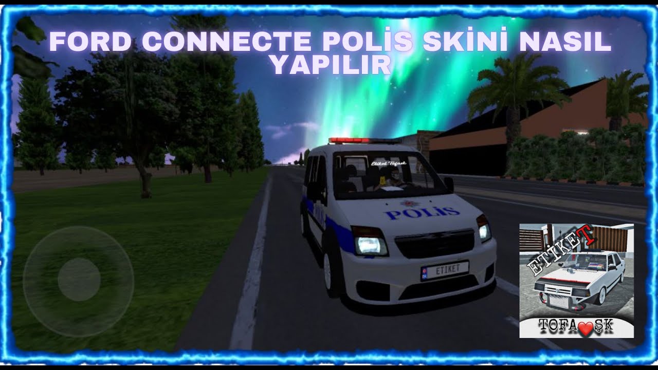 Yeni Güncelleme de Ford Connect'e Polis Skini Nasıl Yapılır  // Etiket Tofaşk