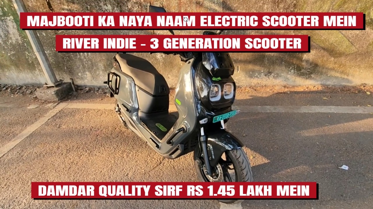 HINDI REVIEW| Zabardast and Damdar Scooter Hai Yeh! River INDIE Gen 3 Review