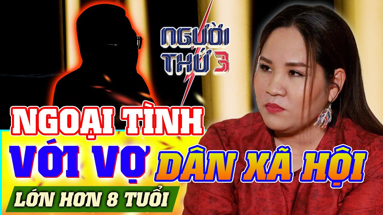 NGƯỜI THỨ 3 - TẬP 92: Ngoại tình với vợ của 