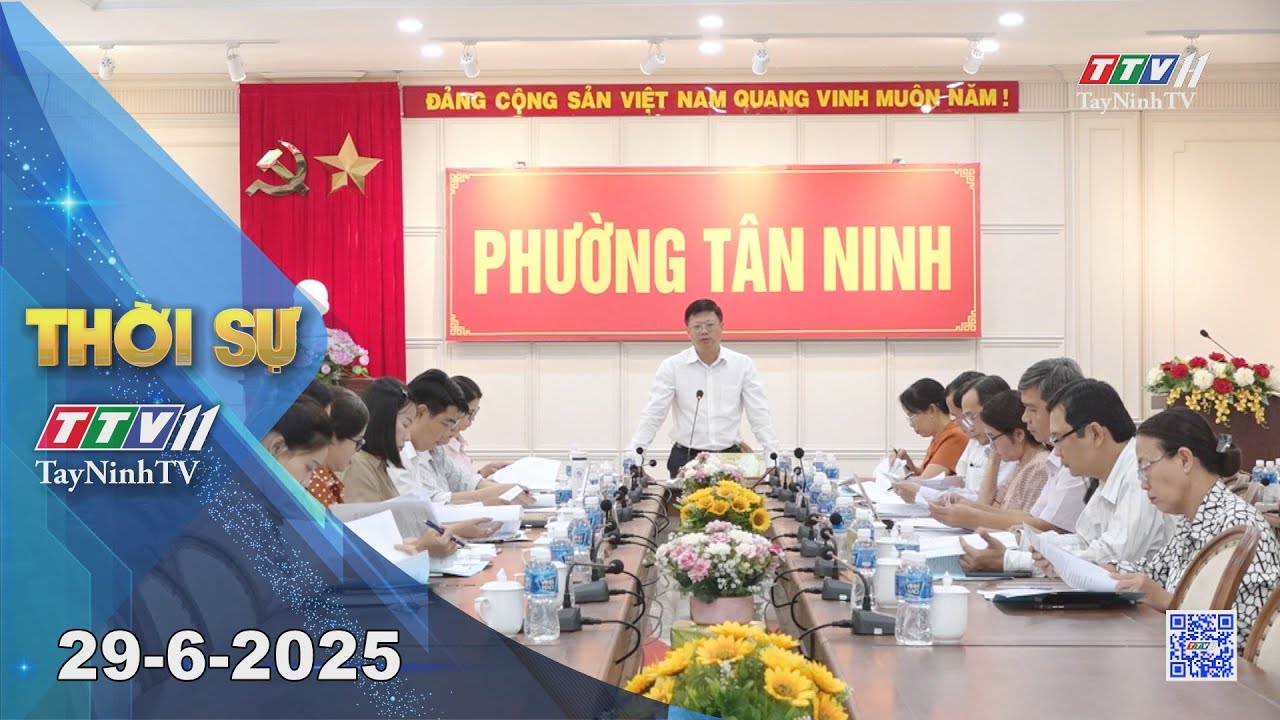 🛑Thời sự Tây Ninh 29-6-2025 | Tin tức hôm nay | TayNinhTV