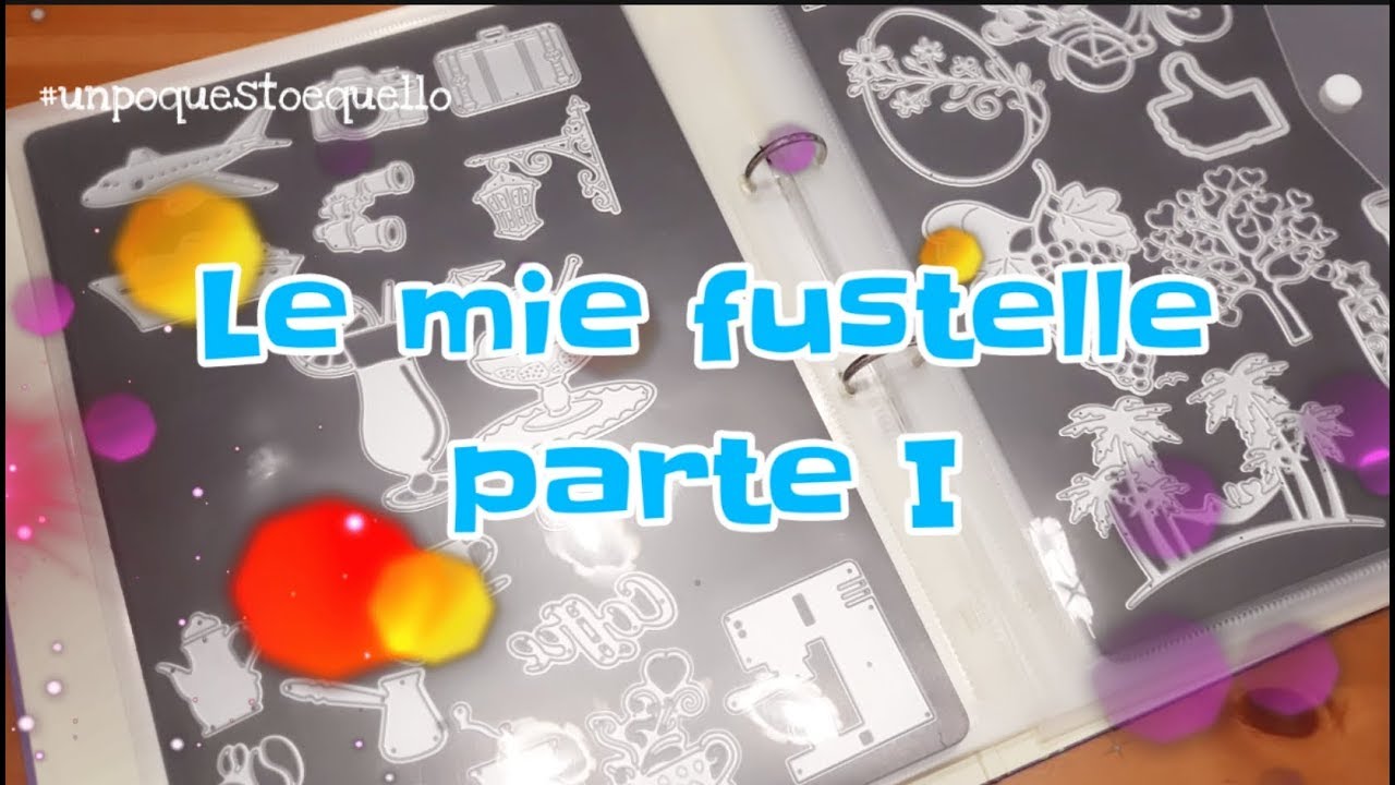Le mie fustelle parte I