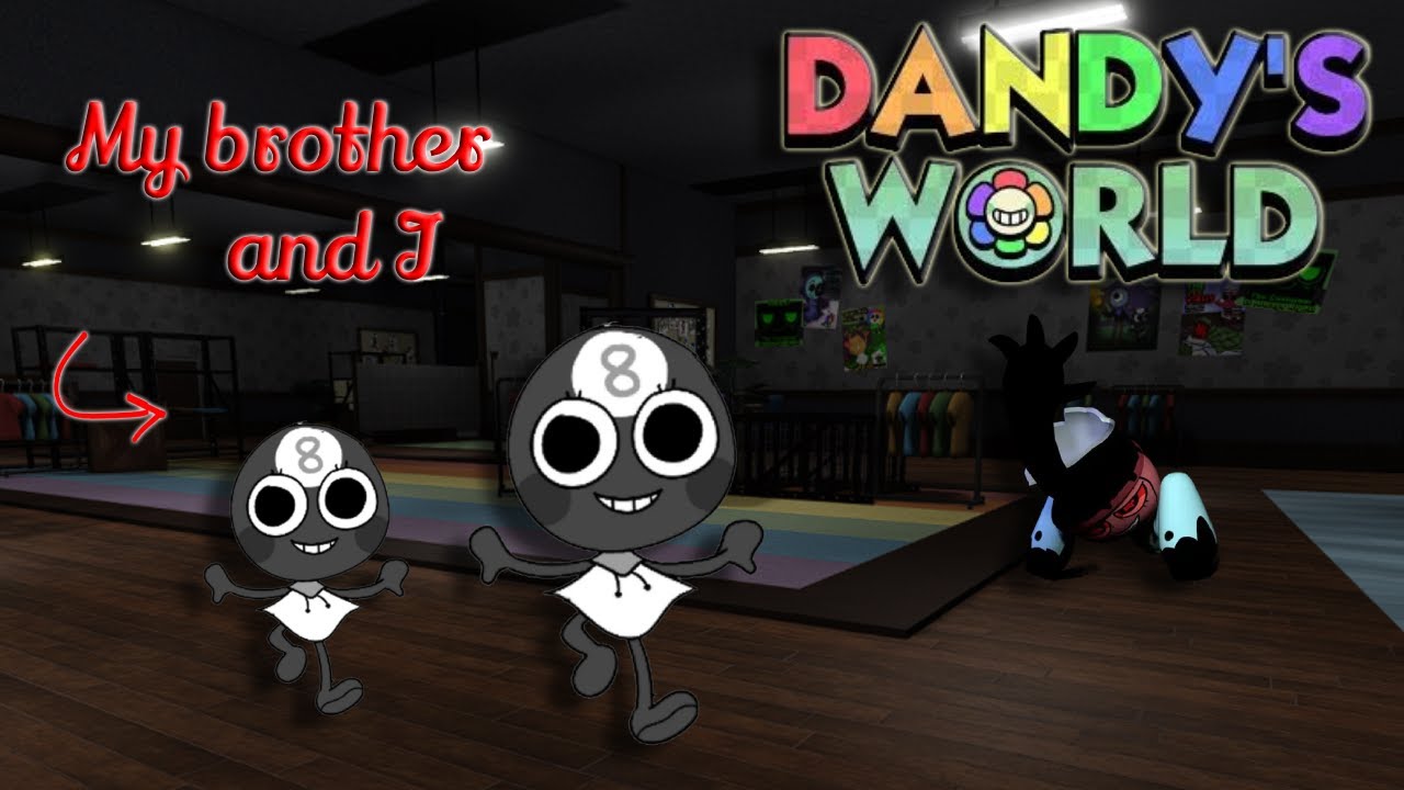 Dandy's World with my brother