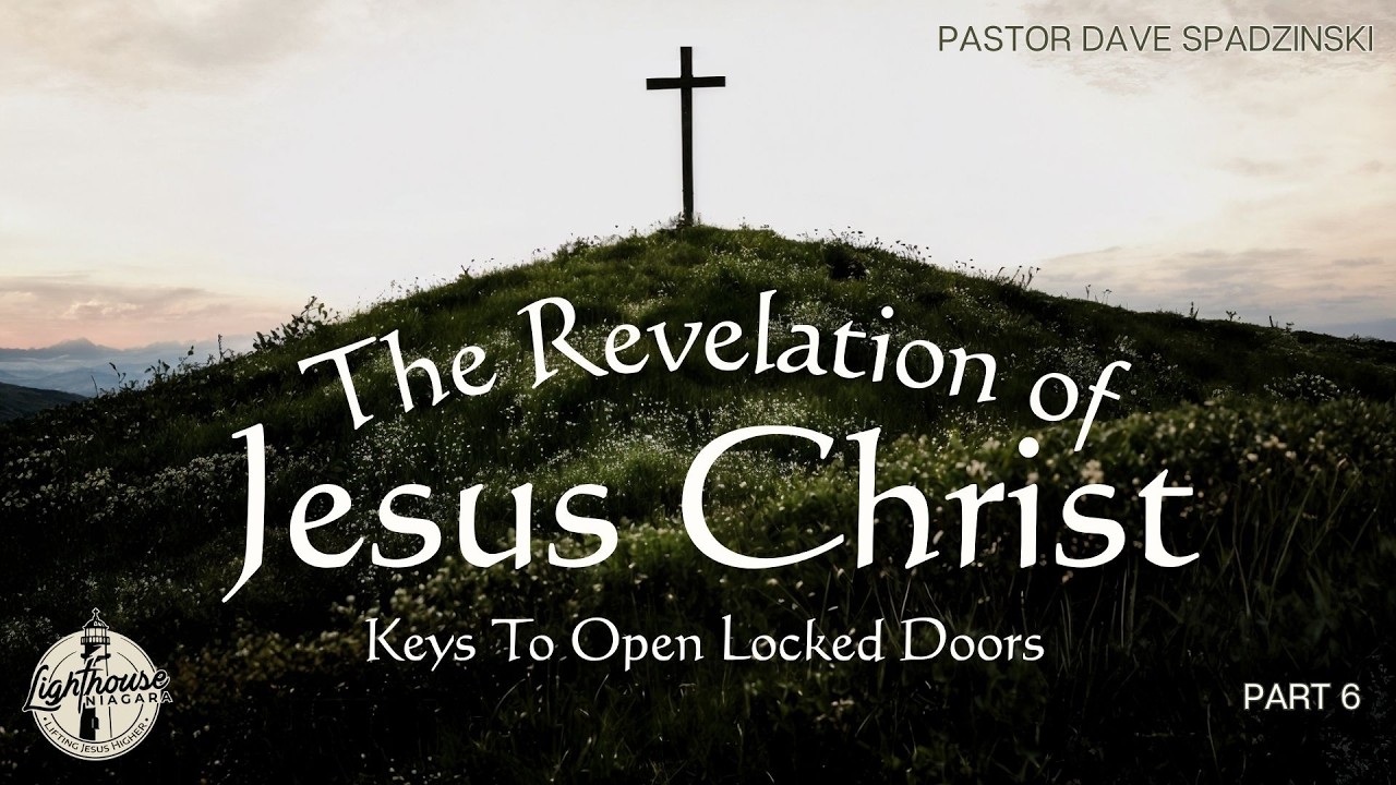 The Revelation Of Jesus Christ: Keys to Open Locked Doors - Pastor Dave Spadzinski