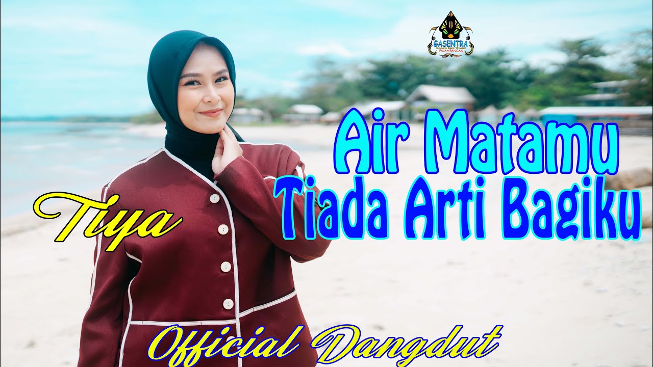 TIYA - AIR MATAMU TIADA ARTI BAGIKU (Official Gasentra) Dangdut Klasik