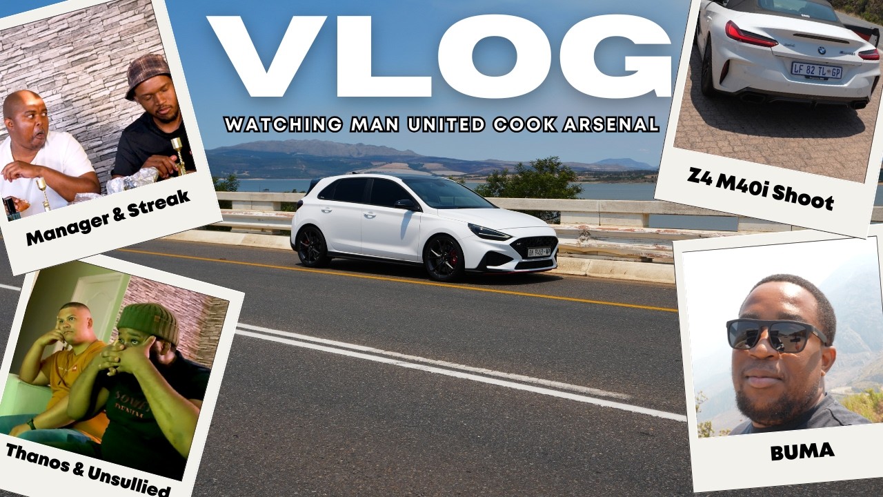 VLOG : Arsenal VS Man Utd with the gents | Behind the scenes | BMW Z4 | Hyundai I30N | Franschhoek