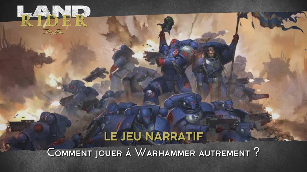 Le Jeu Narratif : Comment jouer &agrave; Warhammer autrement ?