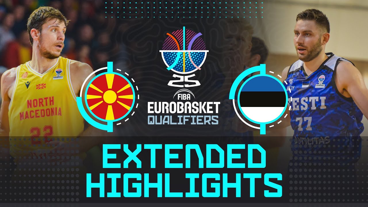 North Macedonia 🇲🇰 v Estonia 🇪🇪 | Extended Highlights | FIBA EuroBasket 2025 Qualifiers