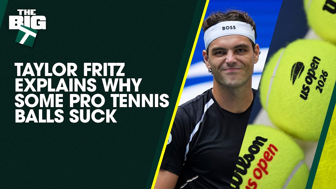 Taylor Fritz Calls Out Tennis Ball Problems on Tour | The Big T Podcast