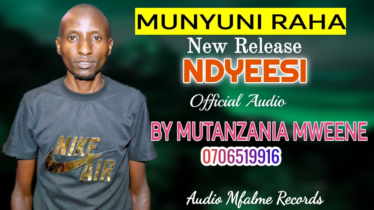 Ndyeesi by Munyuni Raha Official Audio 
