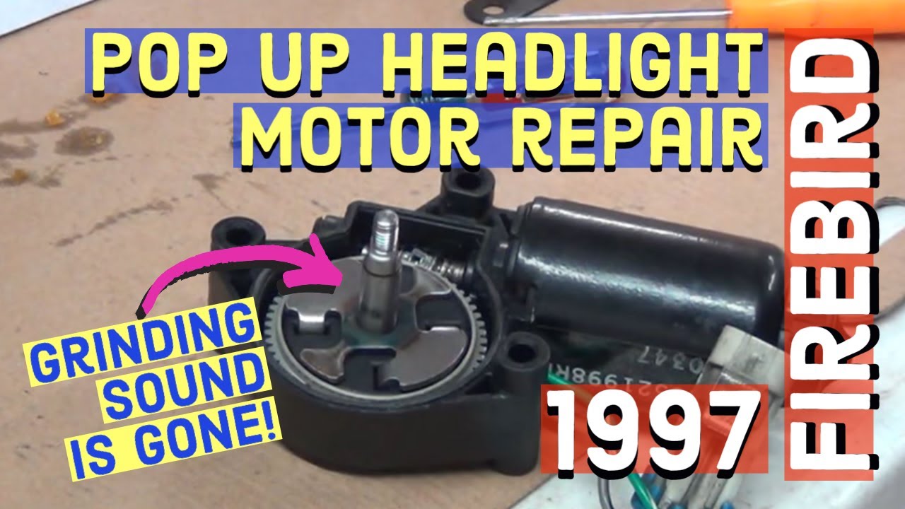 1997 Pontiac Firebird Pop-up Headlight Motor Repair