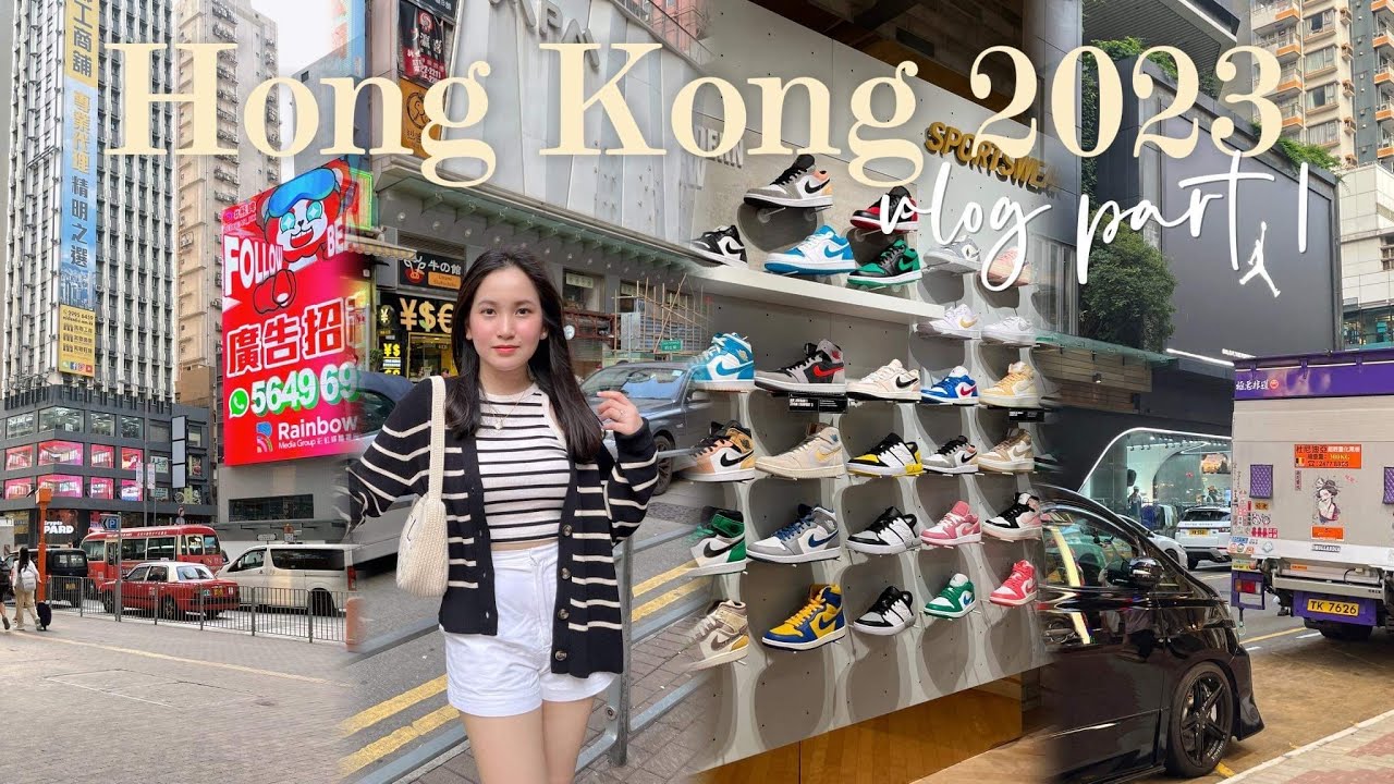 HONG KONG 2023 🇭🇰 Part 1 Vlog | Exploring Mong kok Sneaker Street 📍