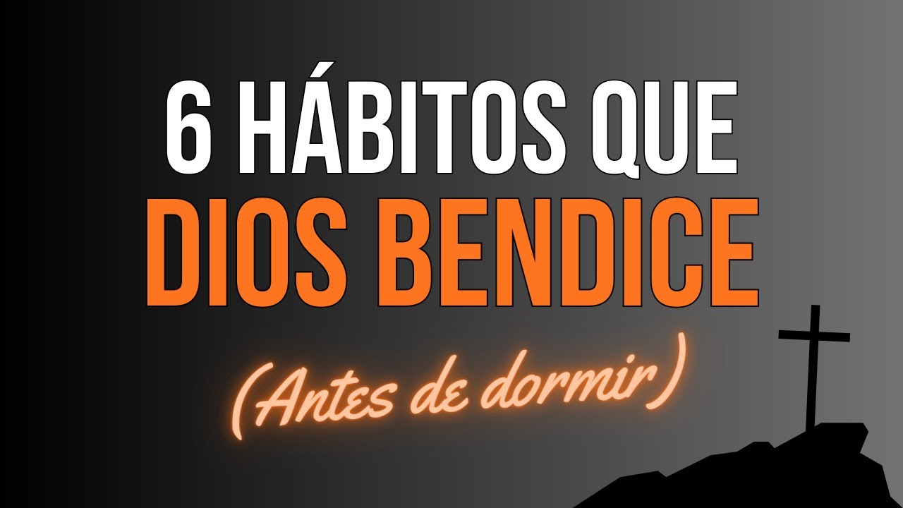 6 Hábitos que DIOS Bendice antes de dormir | La mayoría los ignora