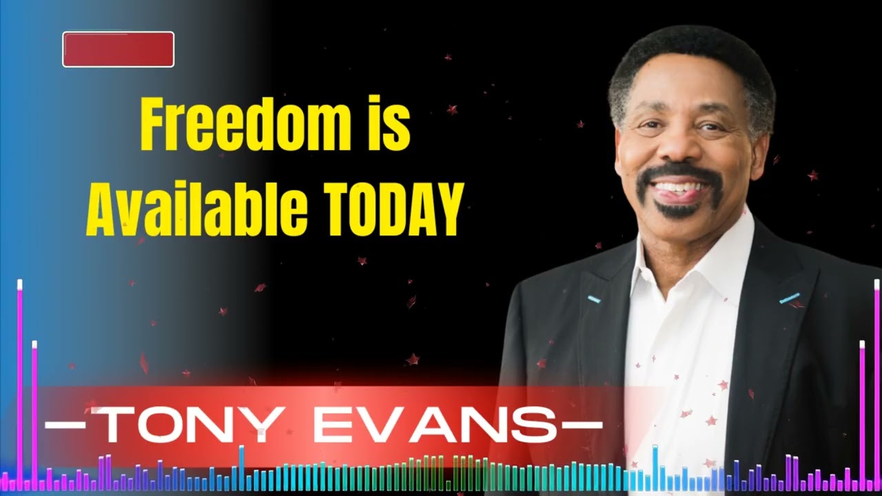 Freedom in Christ Is Available Today - Tony Evans Sermon