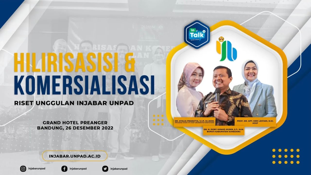 Hilirisasi dan Komersialisasi Riset Unggulan InJabar Unpad (Part 3)