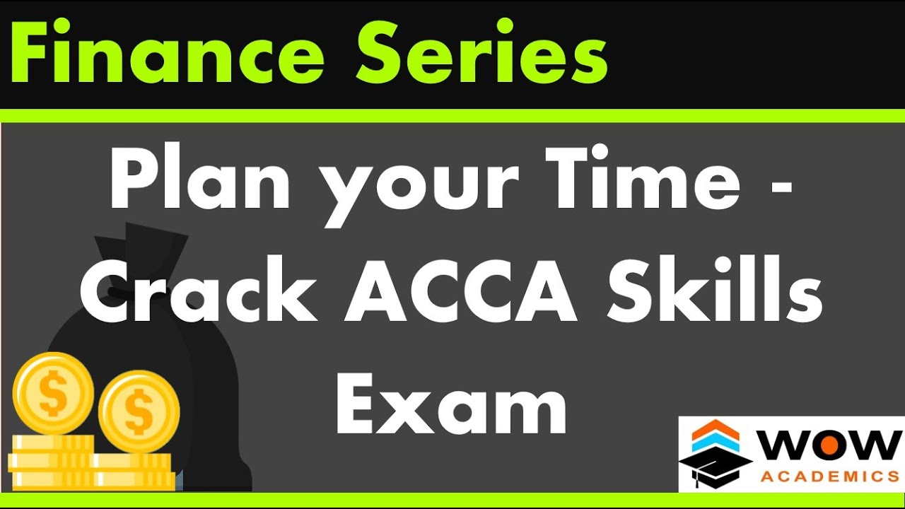 Plan your Time and Crack ACCA Skills Exam