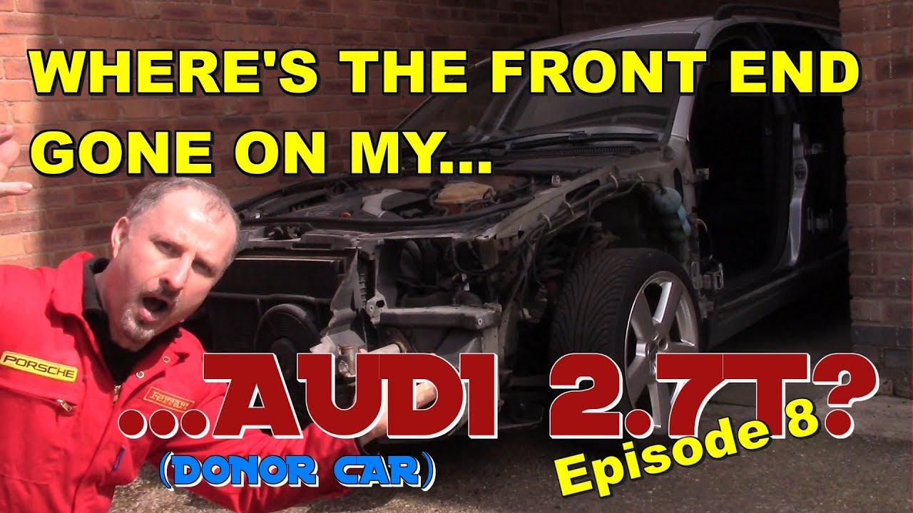Stripping the front end off my Donor car: Audi 2.7 Bi-Turbo. Ep8.