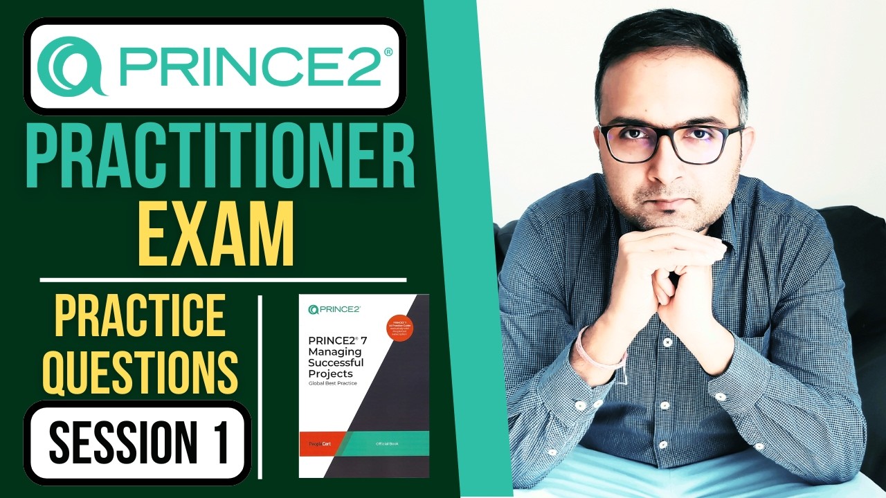 PRINCE2 Practitioner Exam Questions with Detailed Answers | Session 1 | PRINCE2 7th Edition