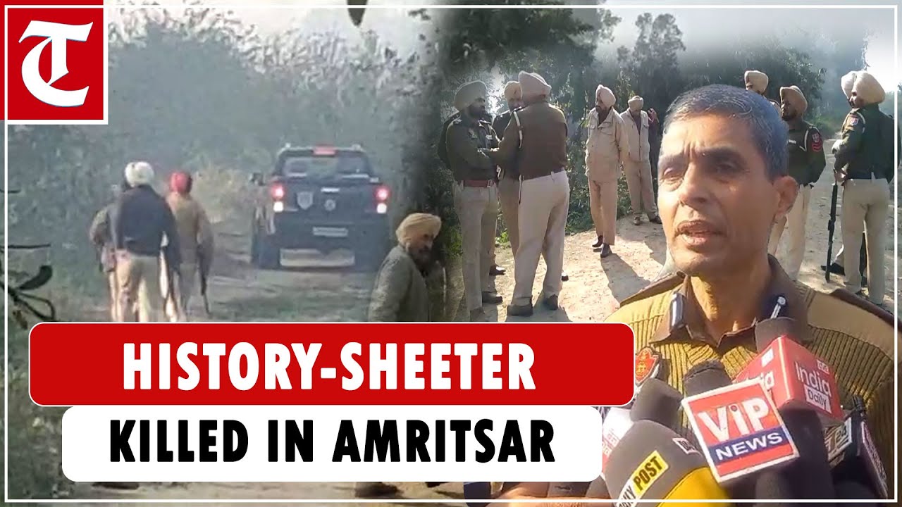 HIstory-sheeter killed in encounter with police in Punjab's Amritsar
