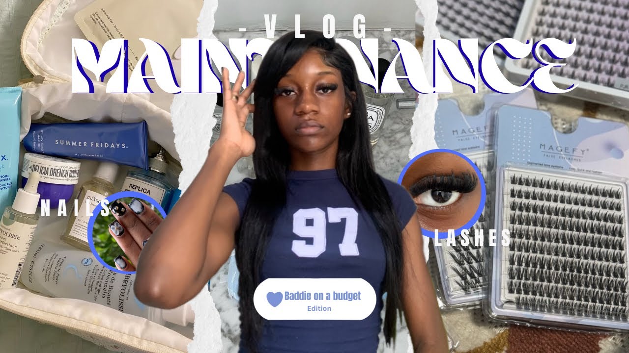 HOW TO BE A BADDIE ON A BUDGET| Maintenance week, hair, lashes, nails + more 