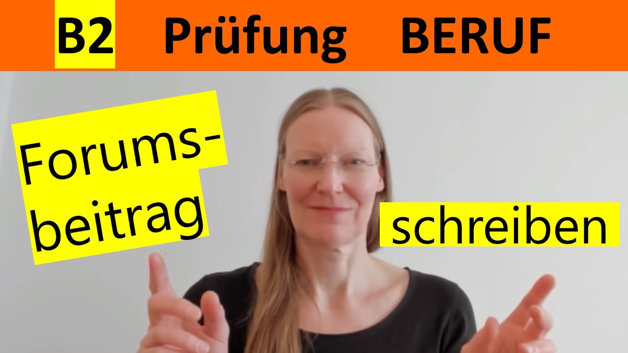 B2  Prüfung / Beruf / Forumsbeitrag schreiben / Thema 