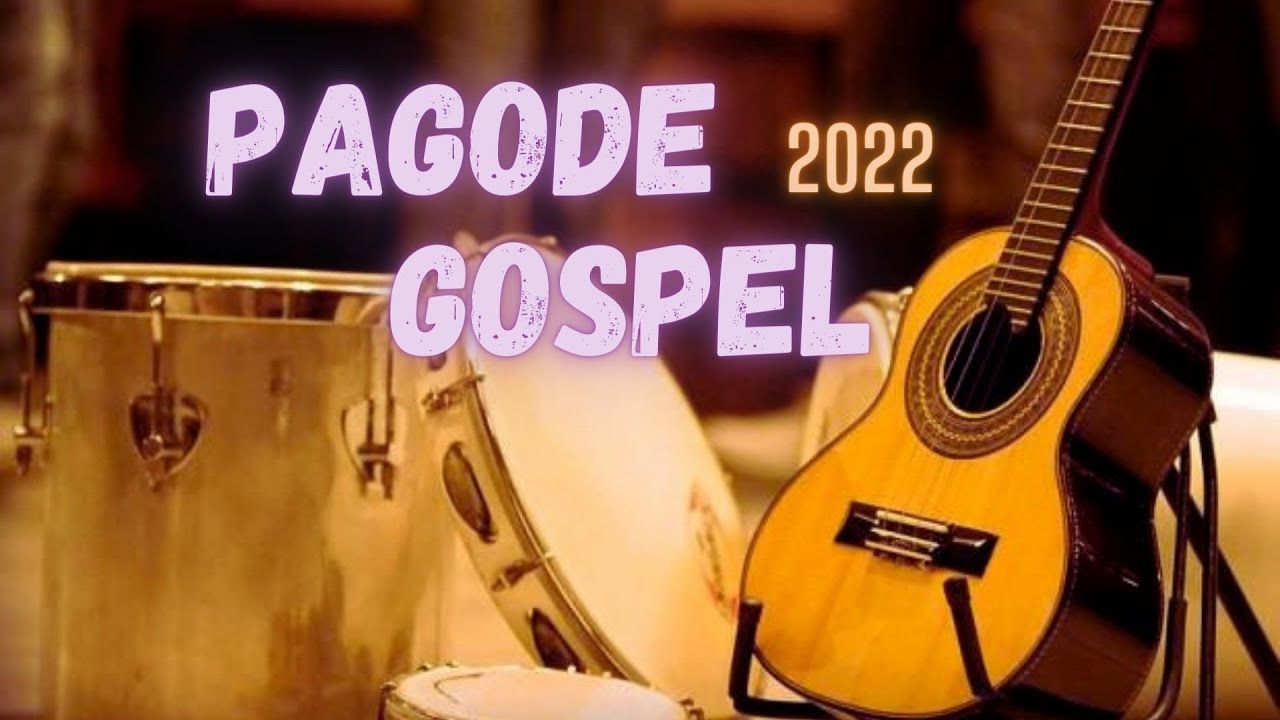 PAGODE GOSPEL 2022 - AS MAIS TOCADAS
