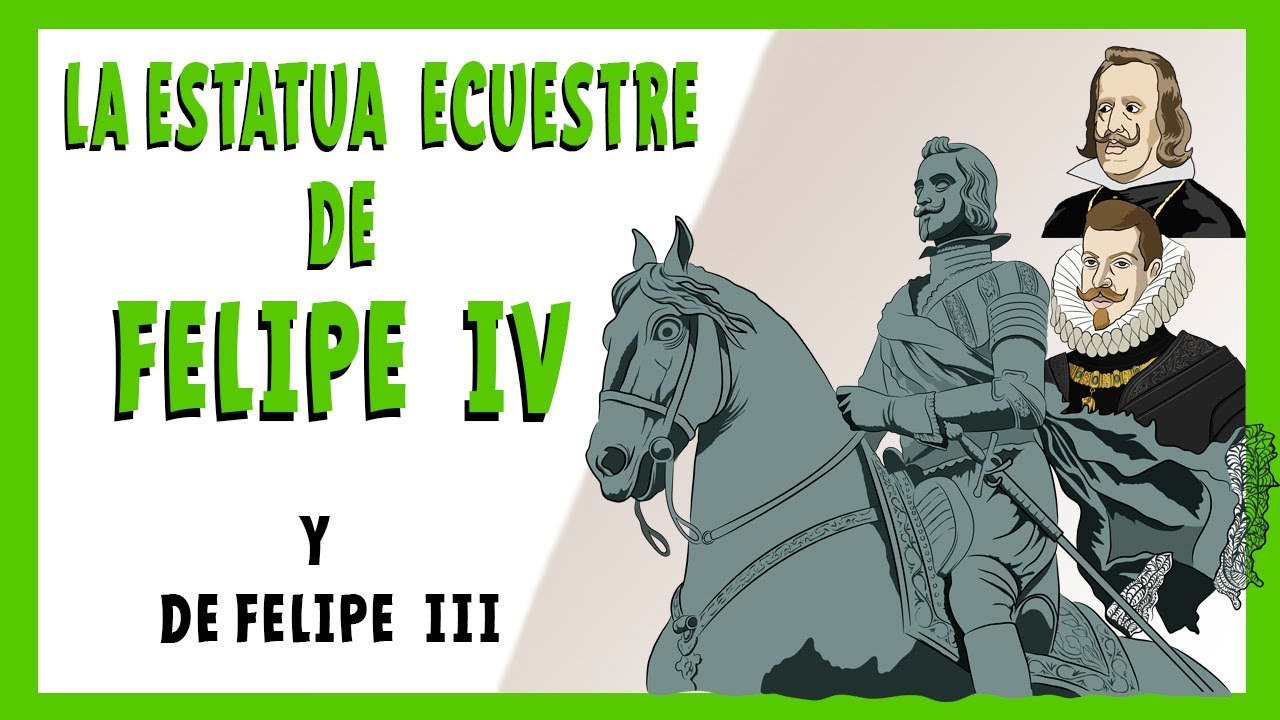 LA ESTATUA DE FELIPE IV  revolucionó la escultura