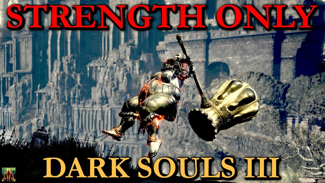 DARK SOULS 3 STRENGTH ONLY RUN
