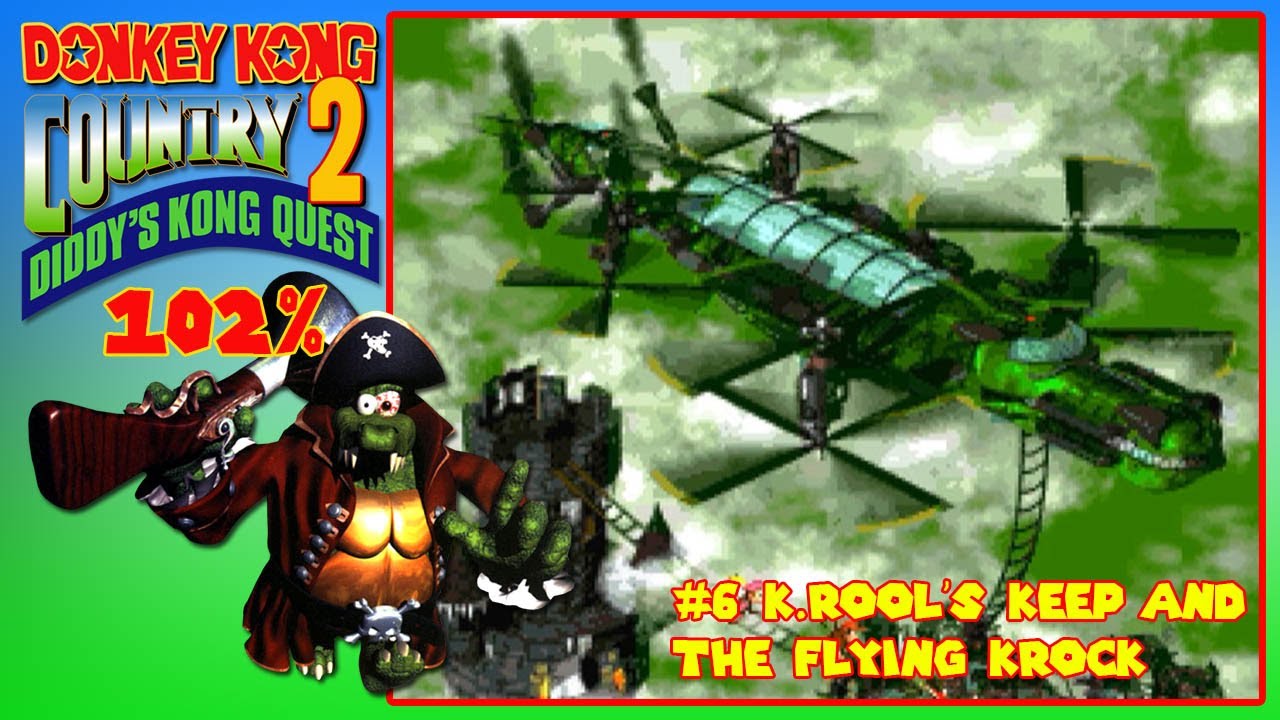 Donkey Kong Country 2: Diddy's Kong Quest #6 K.ROOL'S KEEP & THE FLYING KROCK - 102% Walkthrough