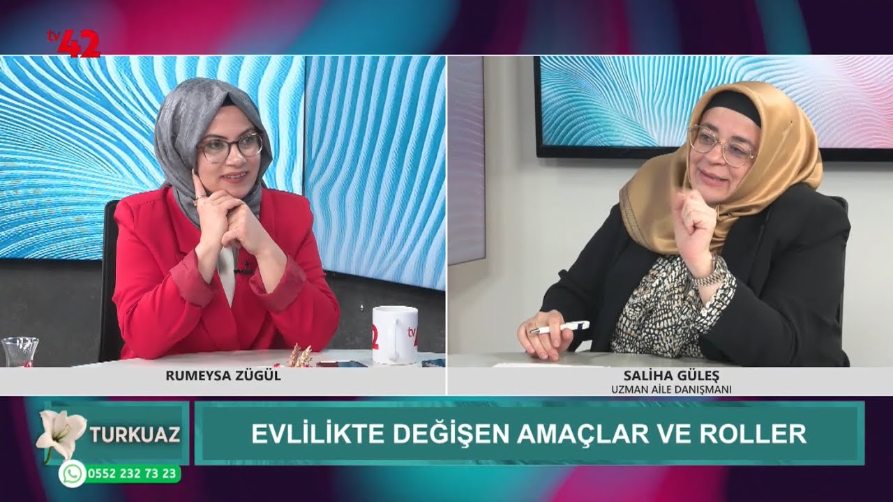 Rumeysa Zügül ile Turkuaz - Evlilikle Değişen Amaçlar ve Roller / Saliha Güneş