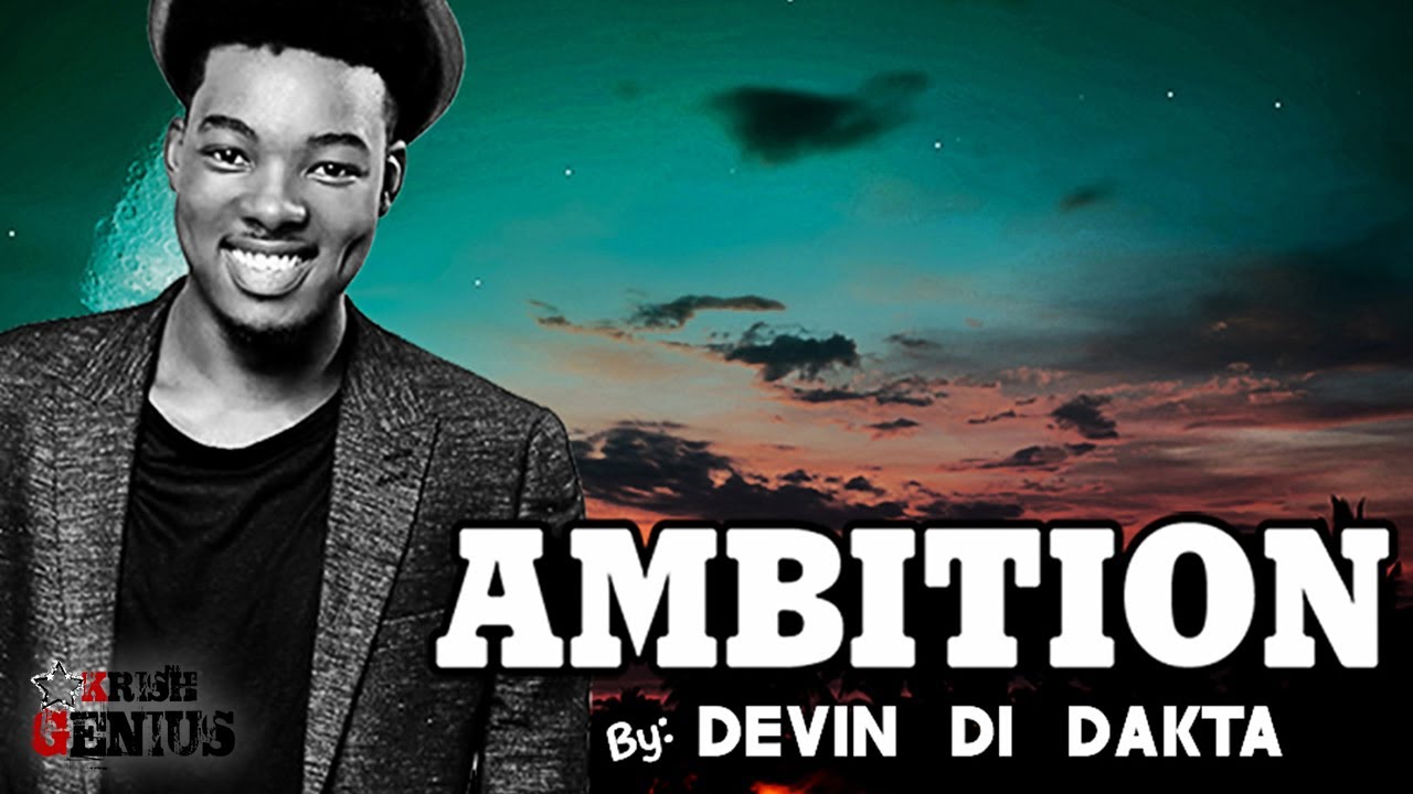 Devin Di Dakta - Ambition [Carefree Riddim] June 2017