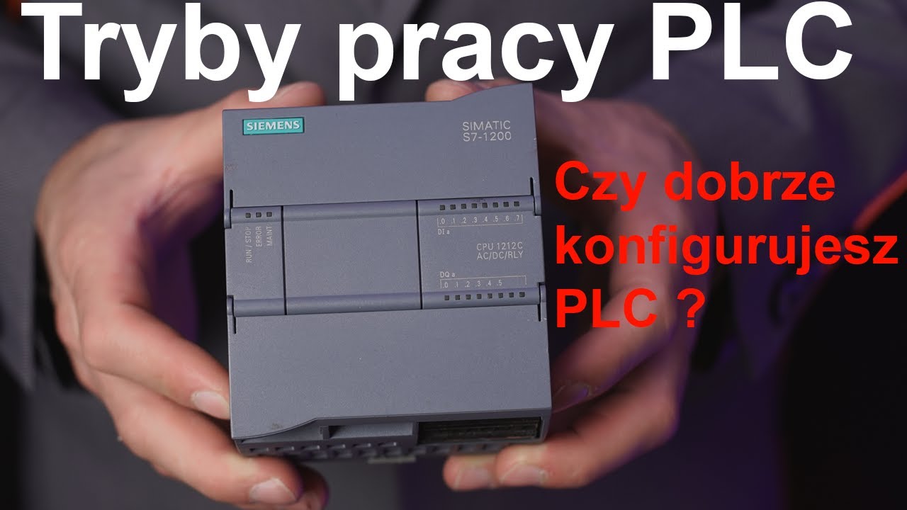Tryby pracy PLC - O czym trzeba pamiętać konfigurując S7-1200 ?