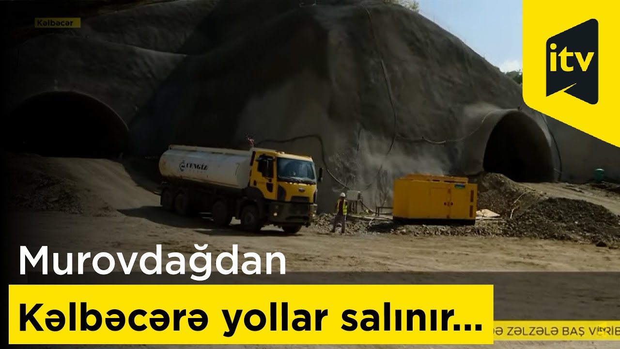Murovdağdan Kəlbəcərə yollar salınır...