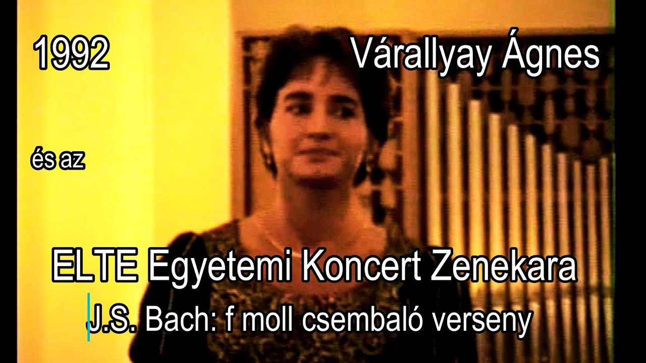 Várallyay Ágnes és az ELTE Egyetemi Koncert Zenekara -  bevezetőt mond Baross Gábor - 1992