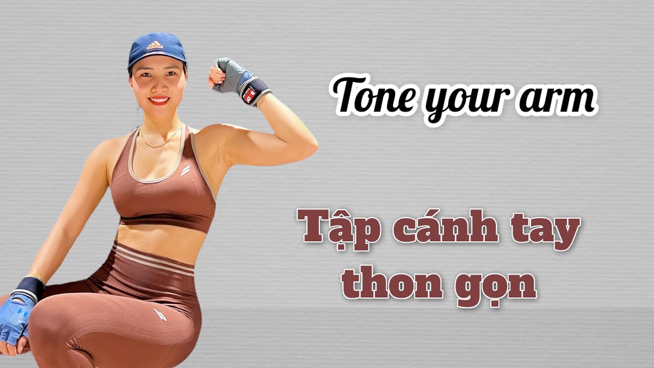 TẬP TAY THON GỌN VÀ SĂN CHẮC / tone your arm / OLY FIT